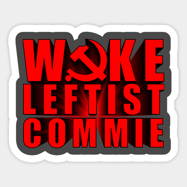 Woke Leftist Commie (in red) Sticker by NickiPostsStuff